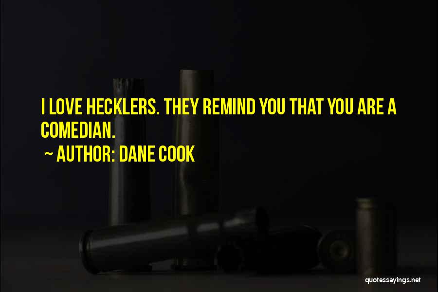 Remind Love Quotes By Dane Cook