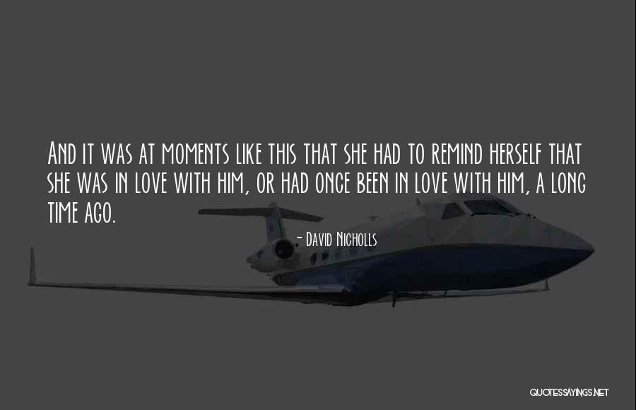 Remind Love Quotes By David Nicholls