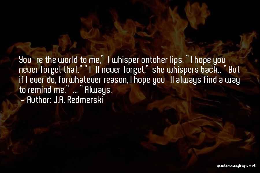 Remind Love Quotes By J.A. Redmerski