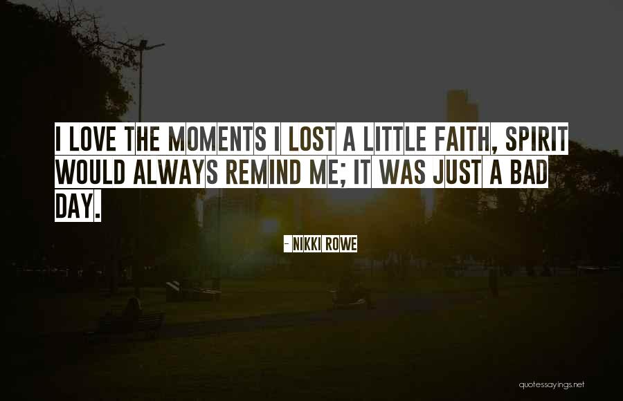 Remind Love Quotes By Nikki Rowe Remind Love Quotes By Nikki Rowe