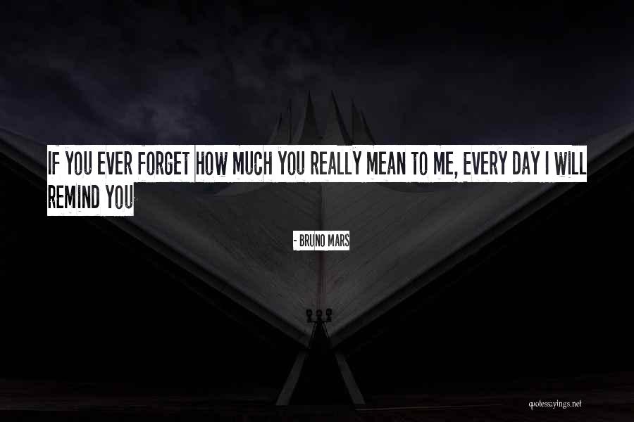 Remind Me Love Quotes By Bruno Mars