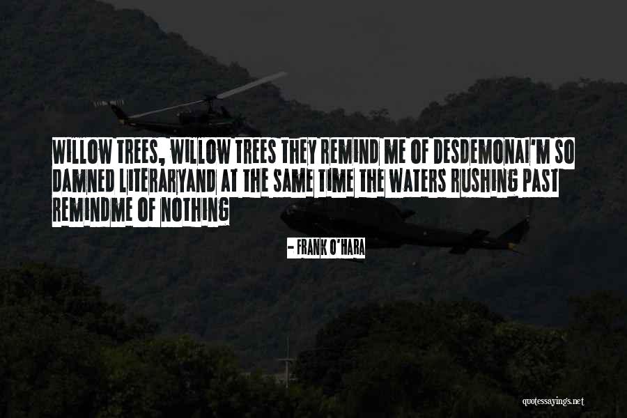 Remind Me Of The Past Quotes By Frank O'Hara Remind Me Of The Past Quotes By Frank O'Hara