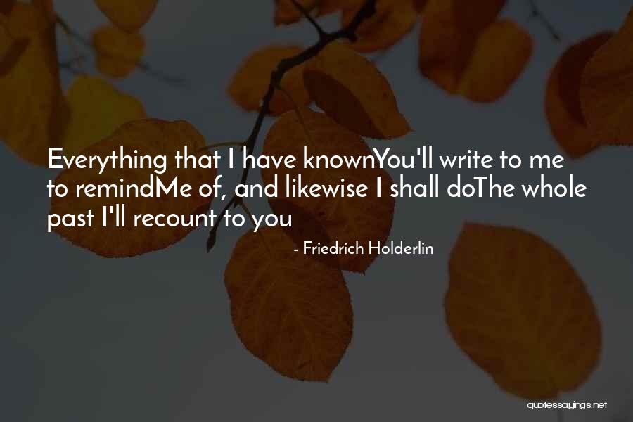 Remind Me Of The Past Quotes By Friedrich Holderlin Remind Me Of The Past Quotes By Friedrich Holderlin