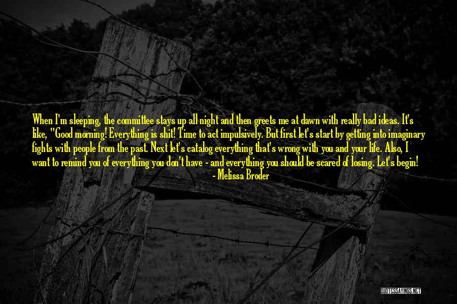 Remind Me Of The Past Quotes By Melissa Broder Remind Me Of The Past Quotes By Melissa Broder