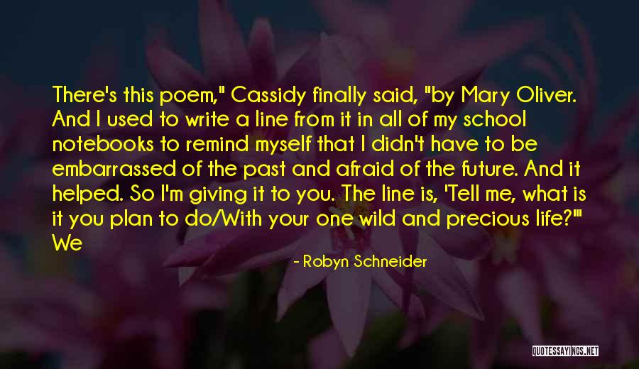 Remind Me Of The Past Quotes By Robyn Schneider Remind Me Of The Past Quotes By Robyn Schneider