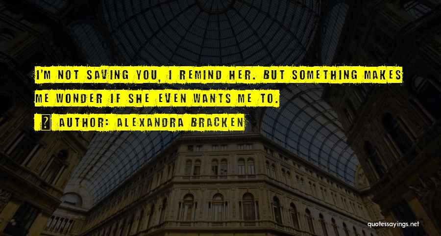 Remind Me To You Quotes By Alexandra Bracken