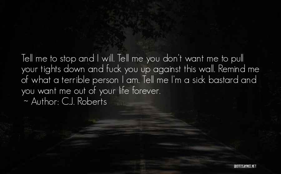 Remind Me To You Quotes By C.J. Roberts