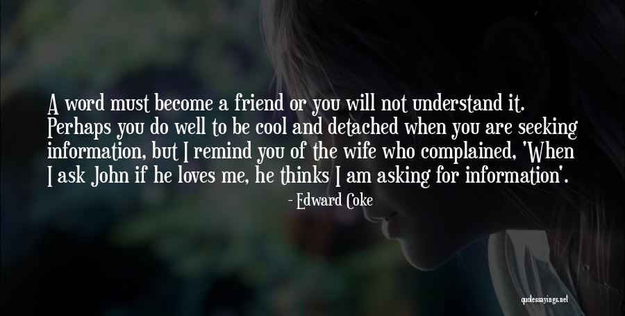 Remind Me To You Quotes By Edward Coke