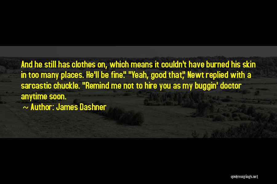 Remind Me To You Quotes By James Dashner