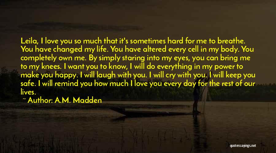 Remind Me You Love Me Quotes By A.M. Madden