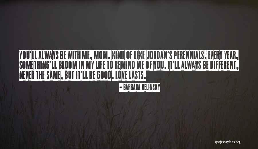 Remind Me You Love Me Quotes By Barbara Delinsky