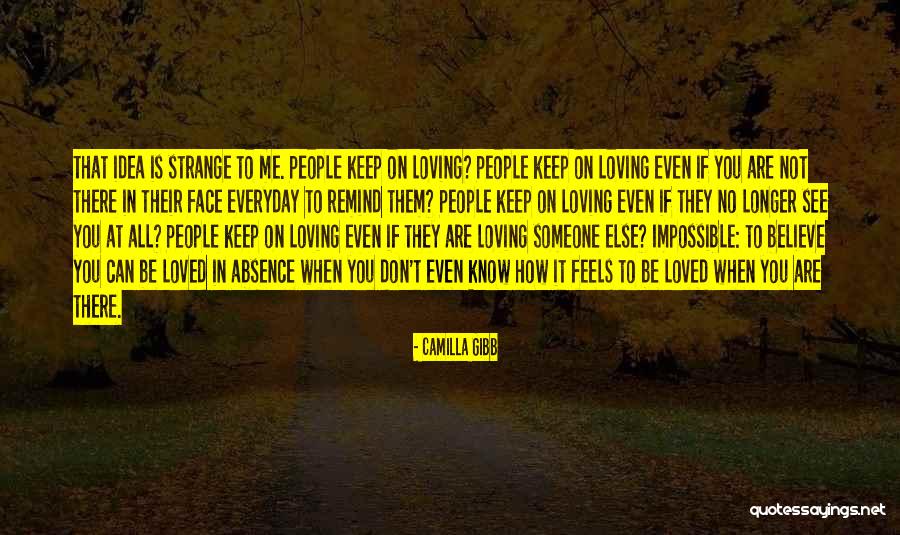 Remind Me You Love Me Quotes By Camilla Gibb Remind Me You Love Me Quotes By Camilla Gibb