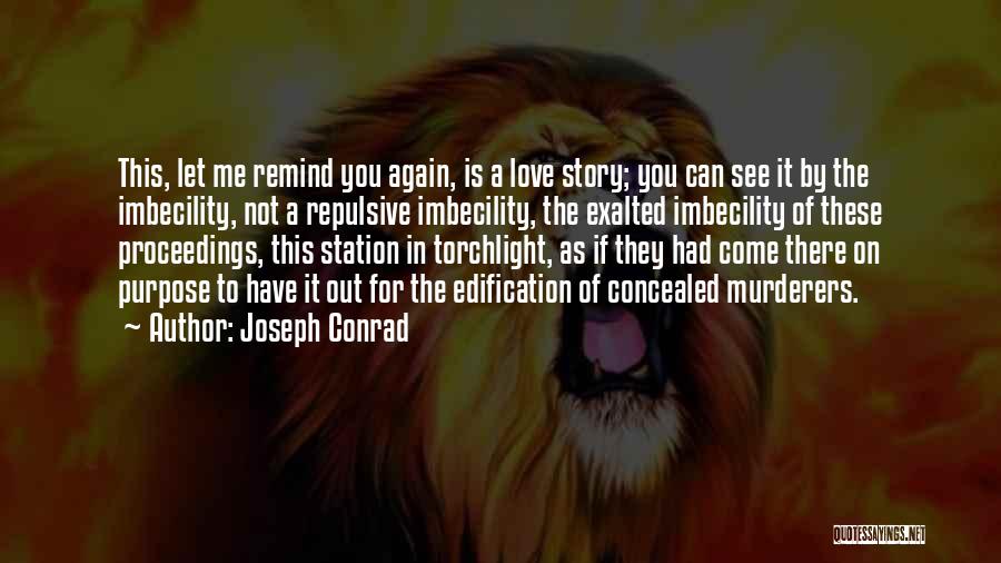 Remind Me You Love Me Quotes By Joseph Conrad
