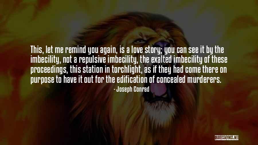 Remind Me You Love Me Quotes By Joseph Conrad