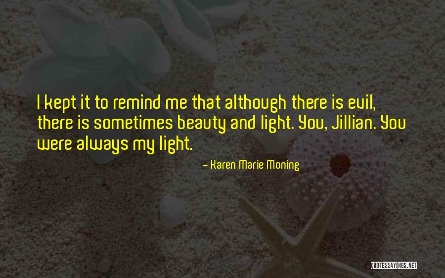 Remind Me You Love Me Quotes By Karen Marie Moning