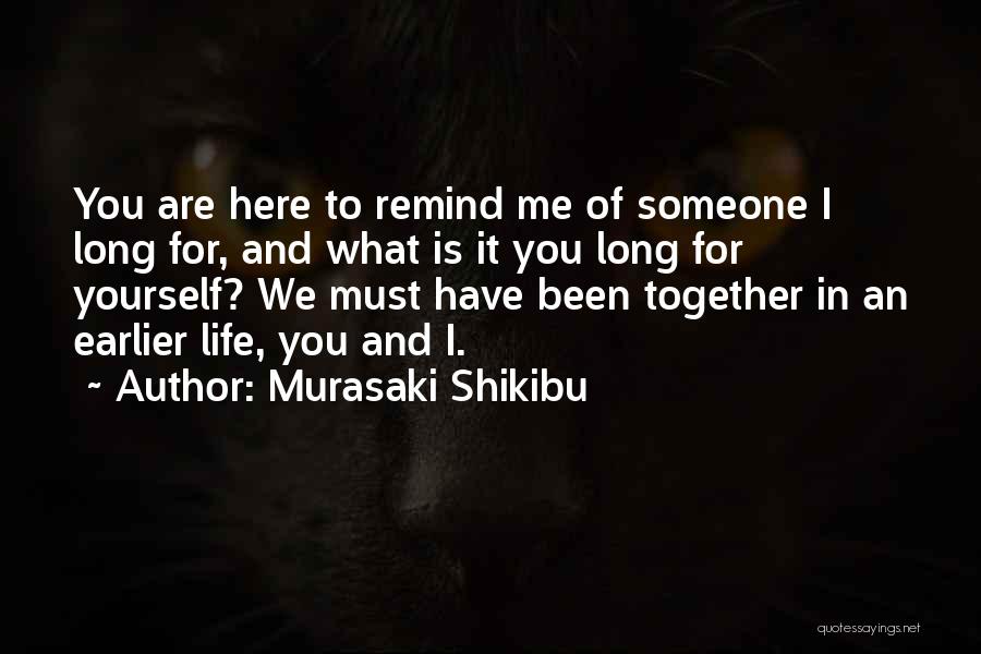 Remind Me You Love Me Quotes By Murasaki Shikibu