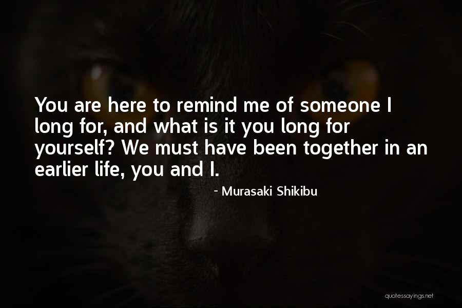 Remind Me You Love Me Quotes By Murasaki Shikibu Remind Me You Love Me Quotes By Murasaki Shikibu