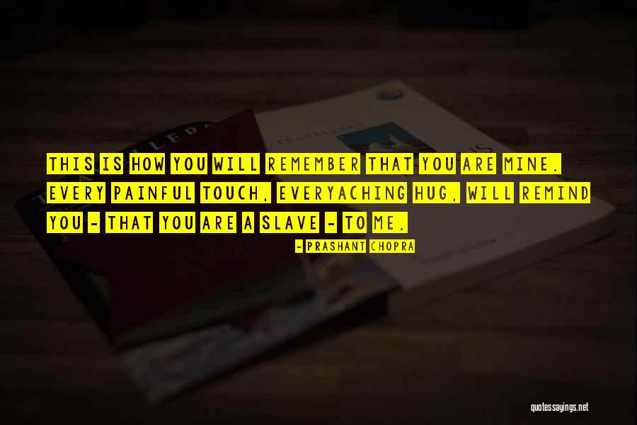 Remind Me You Love Me Quotes By Prashant Chopra Remind Me You Love Me Quotes By Prashant Chopra