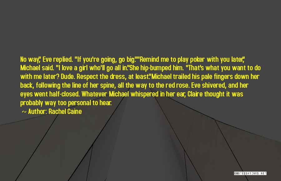 Remind Me You Love Me Quotes By Rachel Caine