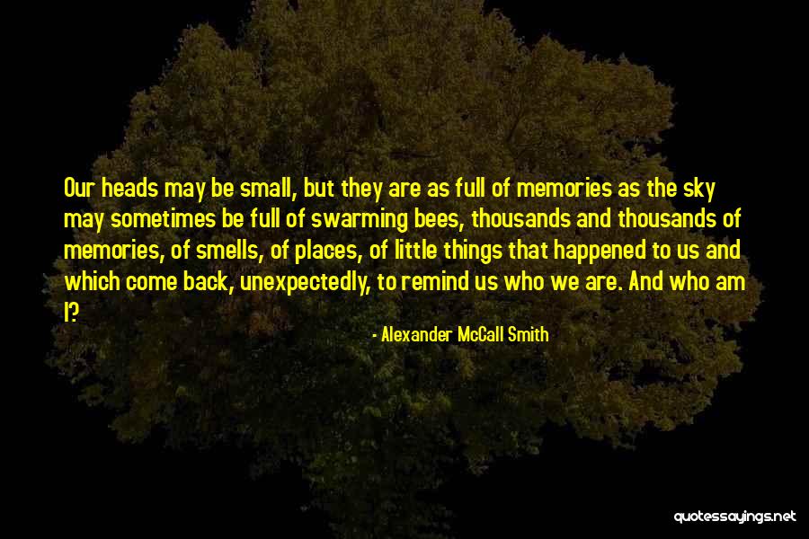 Remind Memories Quotes By Alexander McCall Smith Remind Memories Quotes By Alexander McCall Smith