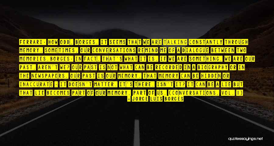 Remind Memories Quotes By Jorge Luis Borges Remind Memories Quotes By Jorge Luis Borges