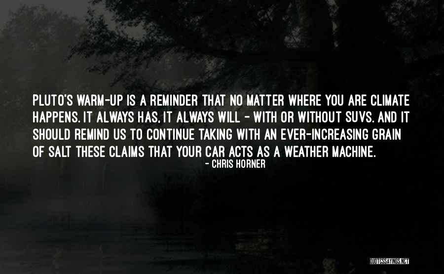 Remind You Quotes By Chris Horner Remind You Quotes By Chris Horner