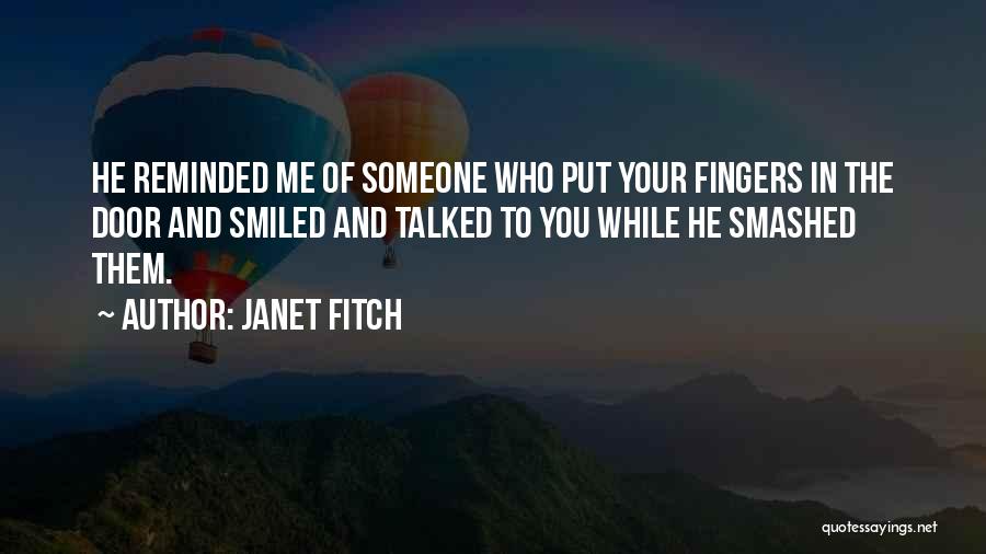Reminded Me Of You Quotes By Janet Fitch