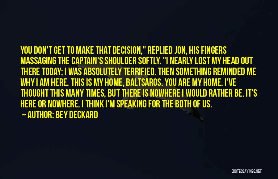 Reminded Of You Quotes By Bey Deckard