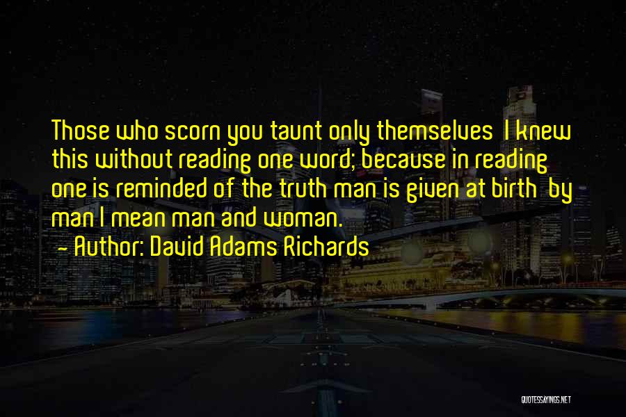 Reminded Of You Quotes By David Adams Richards