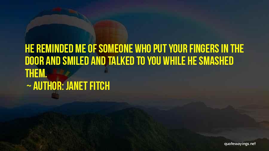 Reminded Of You Quotes By Janet Fitch