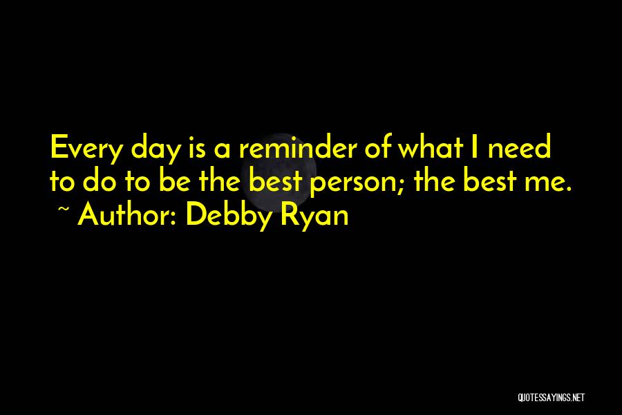 Reminder Of The Day Quotes By Debby Ryan