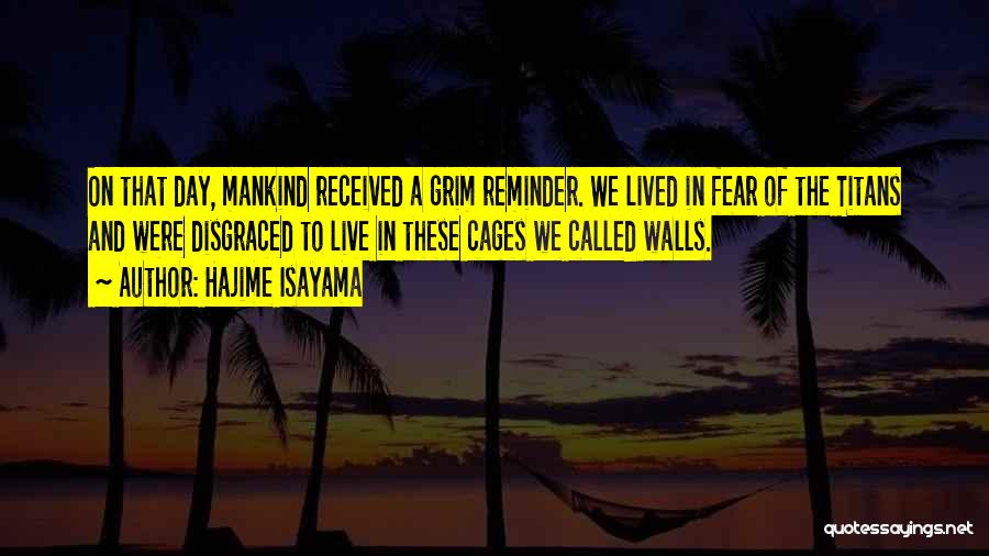 Reminder Of The Day Quotes By Hajime Isayama