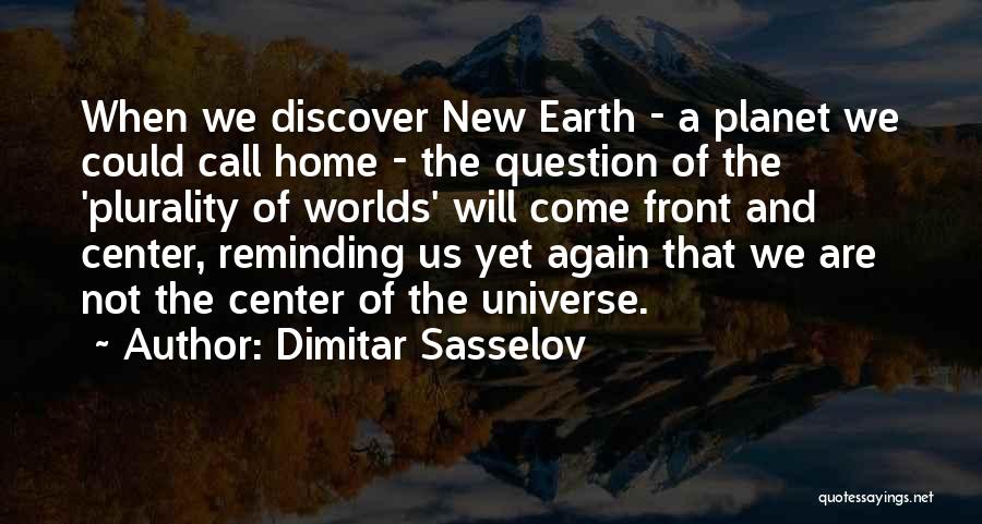 Reminding Someone Of Their Past Quotes By Dimitar Sasselov