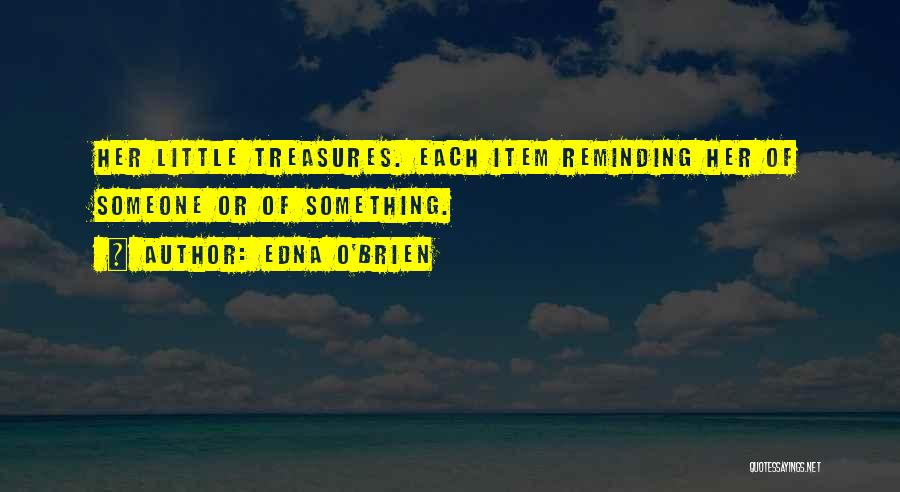 Reminding Someone Quotes By Edna O'Brien