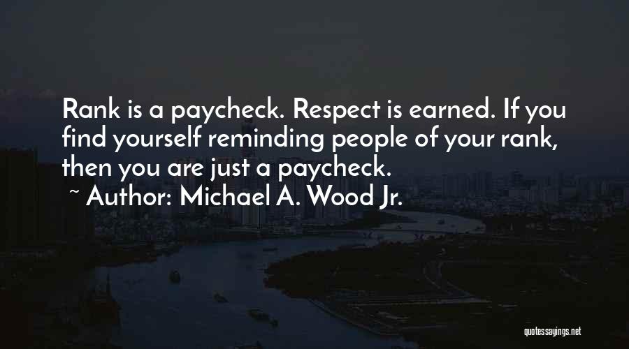 Reminding Yourself Quotes By Michael A. Wood Jr.