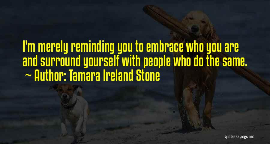 Reminding Yourself Quotes By Tamara Ireland Stone