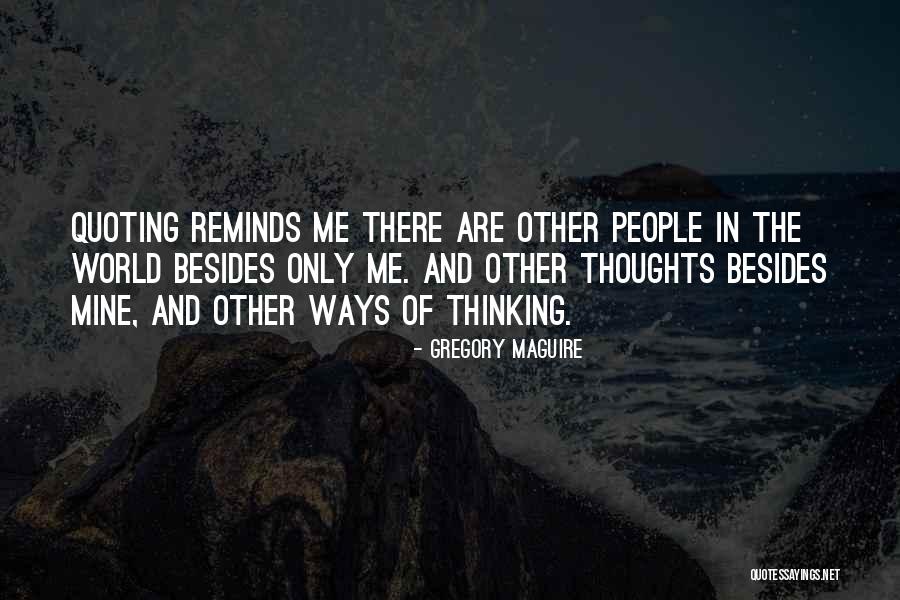 Reminds Me Quotes By Gregory Maguire Reminds Me Quotes By Gregory Maguire