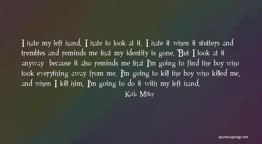 Reminds Me Quotes By Katja Millay Reminds Me Quotes By Katja Millay