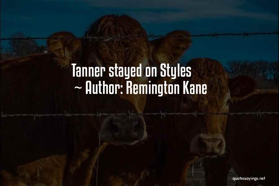 Remington Kane Quotes 1781133