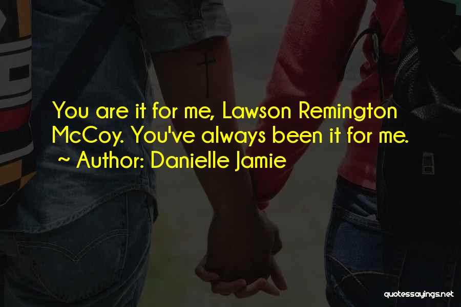 Remington Quotes By Danielle Jamie