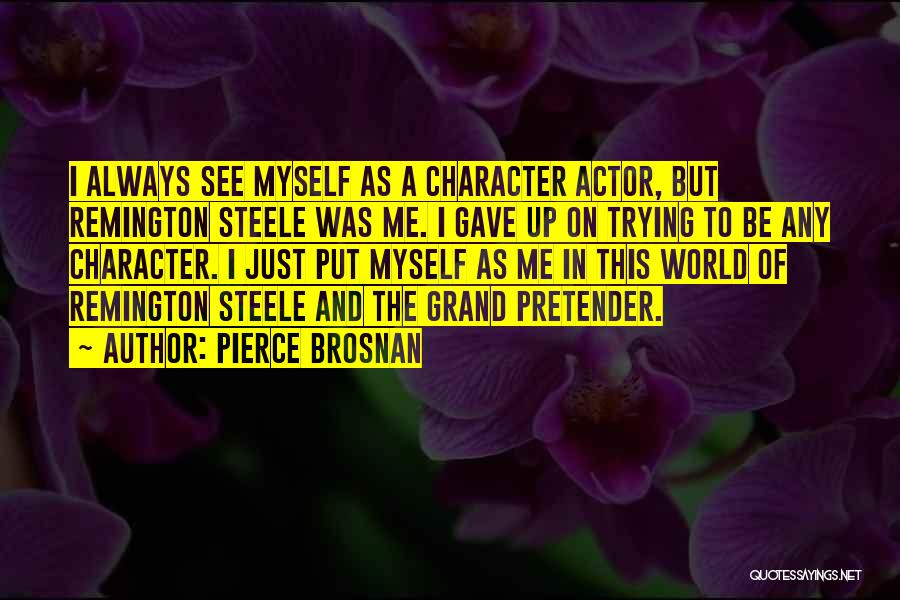 Remington Steele Quotes By Pierce Brosnan