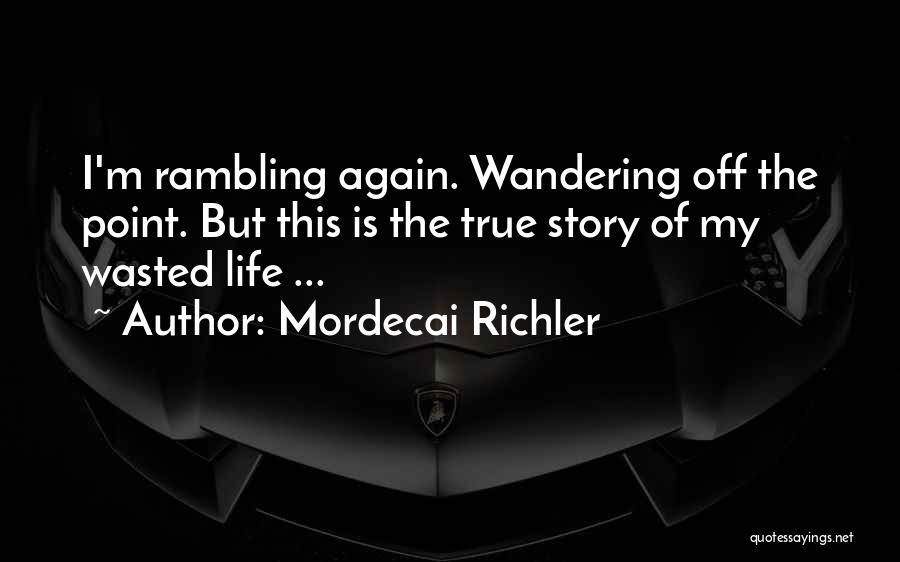 Reminiscence Quotes By Mordecai Richler