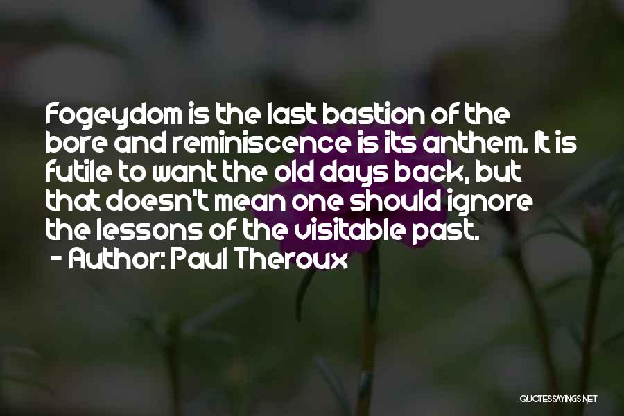 Reminiscence Quotes By Paul Theroux