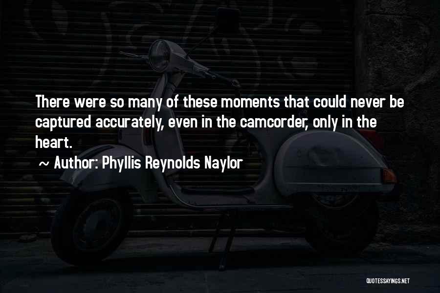 Reminiscence Quotes By Phyllis Reynolds Naylor