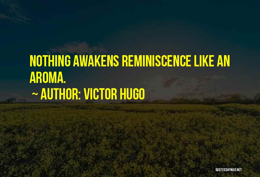 Reminiscence Quotes By Victor Hugo