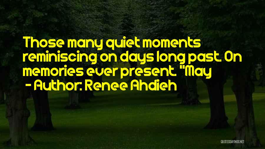 Reminiscing Memories Quotes By Renee Ahdieh