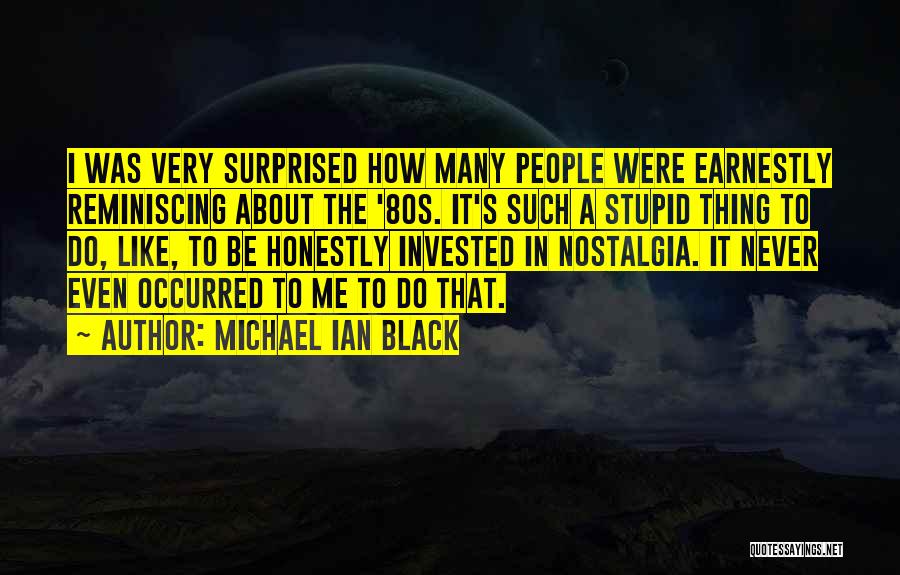 Reminiscing The Past Quotes By Michael Ian Black