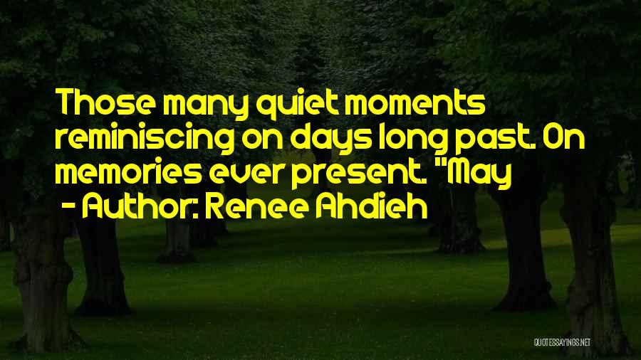 Reminiscing The Past Quotes By Renee Ahdieh