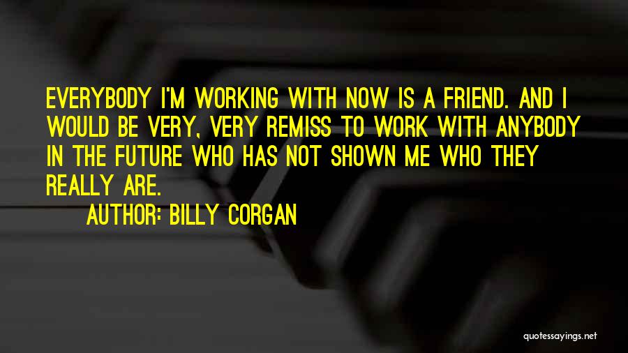 Remiss Quotes By Billy Corgan