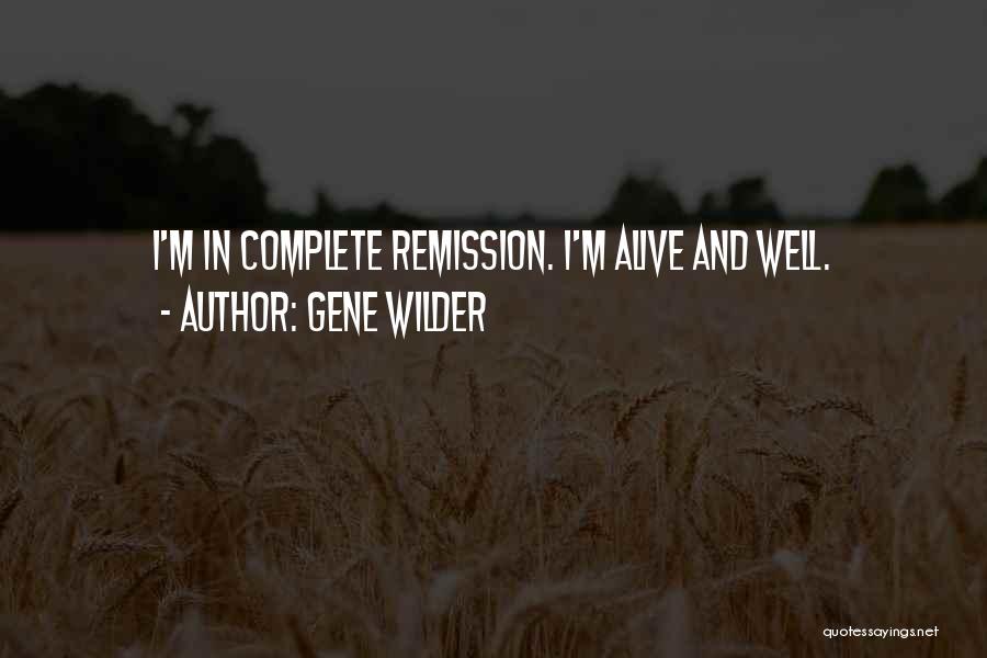 Remission Quotes By Gene Wilder